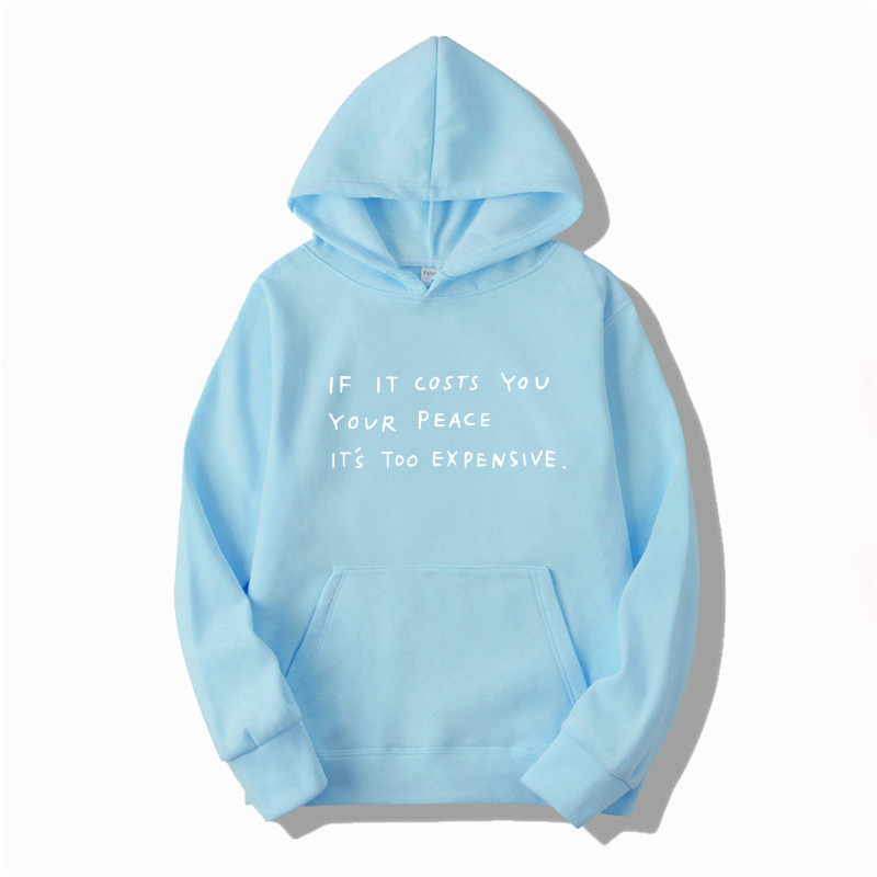 lf It Costs You  Your Peace  IT'S Too Expensive Sweatshirt