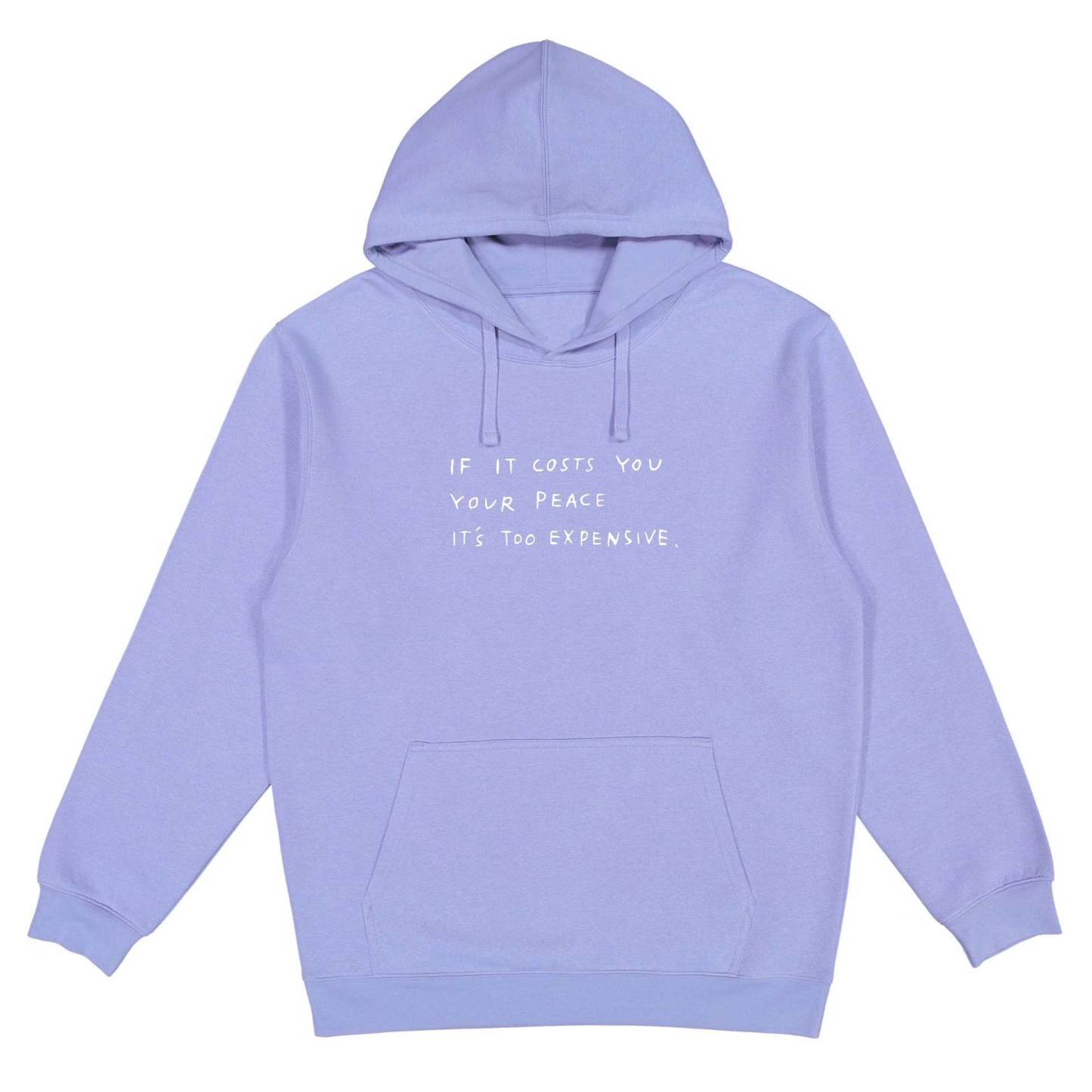 lf It Costs You  Your Peace  IT'S Too Expensive Sweatshirt