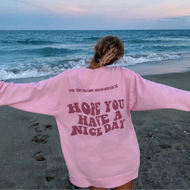 Hope You Have A Nice Day Print Hoodie