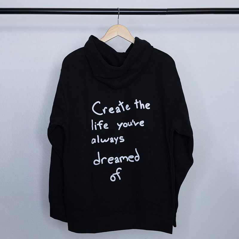 ‘’Create the life you’ve always dreamed of ” Print Loose Hoodie