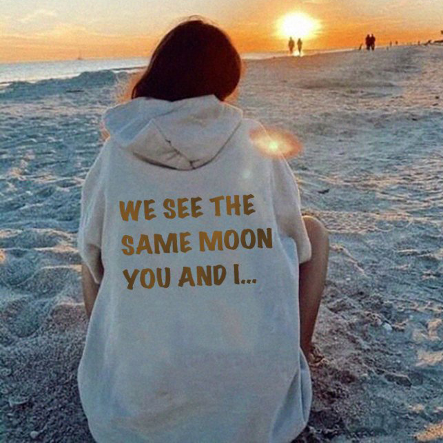 We See The Same Moon You And I.... Print Casual Hoodie