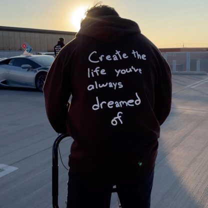 ‘’Create the life you’ve always dreamed of ” Print Loose Hoodie