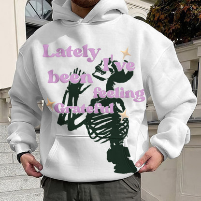 Men'S Lately I'Ve Been Feeling Grate Ful Printed Hoodie