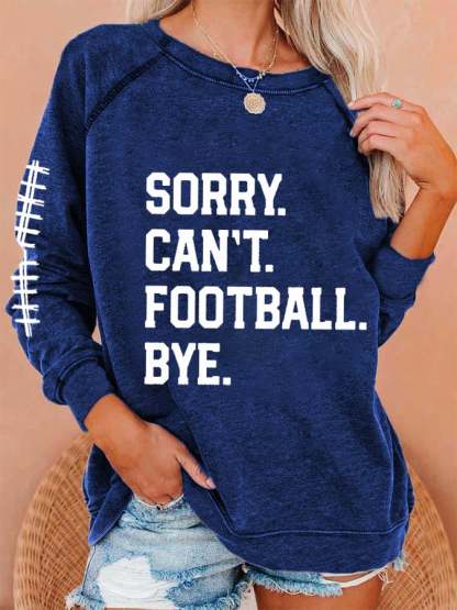 🔥🔥Women's Sorry Can't Football Bye Print Sweatshirt