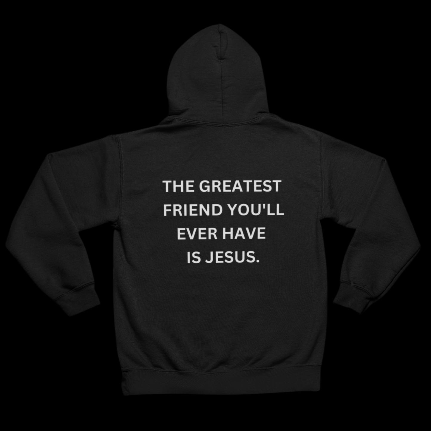 The Greatest Friend You'll Ever Have Is Jesus Printing Long Sleeve Hoo