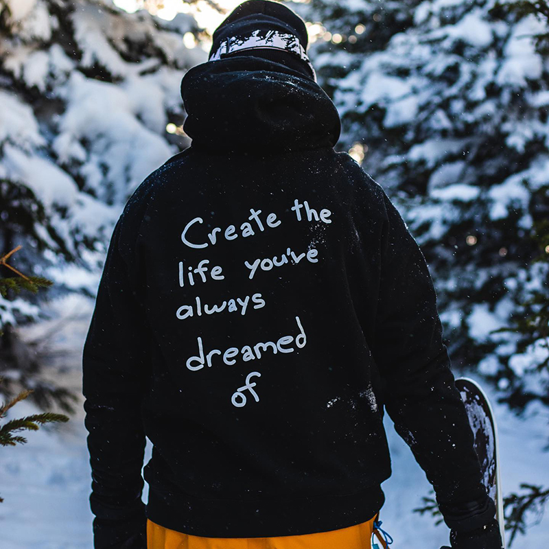 ‘’Create the life you’ve always dreamed of ” Print Loose Hoodie