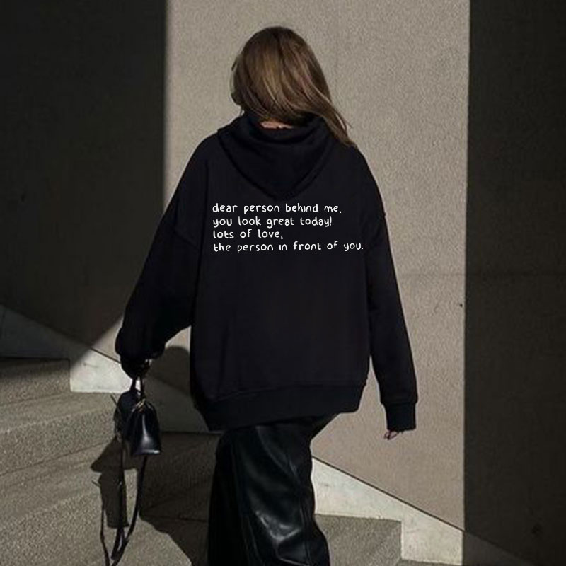 Dear Person Behind Me,You Look Great Today Print Hoodie