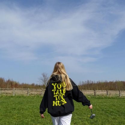 You Talk Too Much Print Hoodie