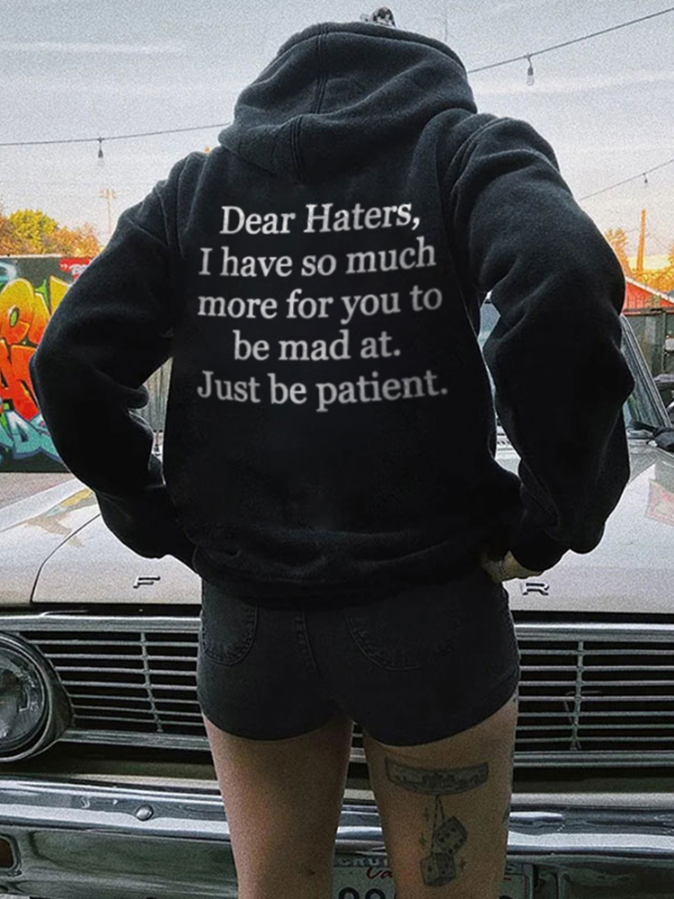 Dear Hater I Have So Much More For You To Be Mad At Hoodie