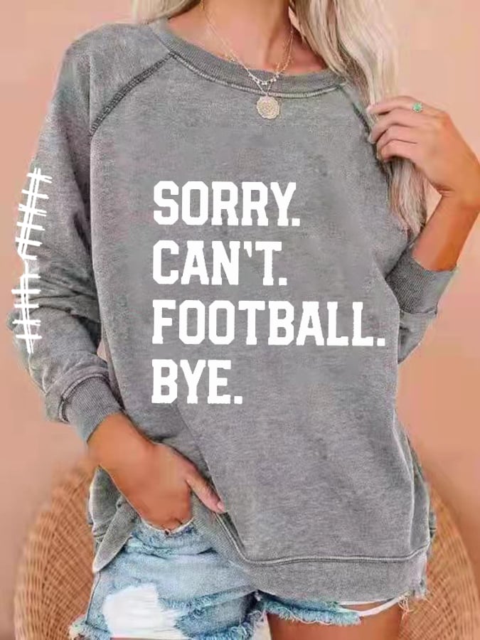 🔥🔥Women's Sorry Can't Football Bye Print Sweatshirt