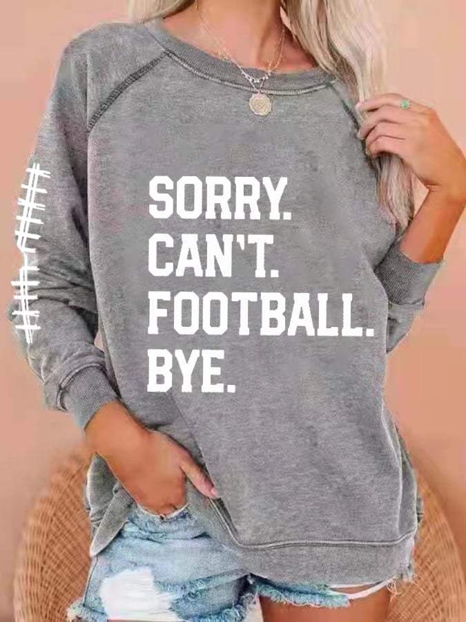 🔥🔥Women's Sorry Can't Football Bye Print Sweatshirt