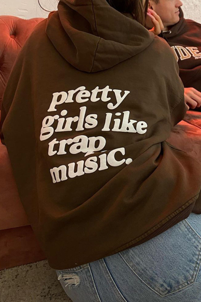 Puff Print Pretty Girls Like Trap Music Loose Hoodie