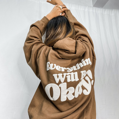 Everything Will Be Okay Print Hoodie