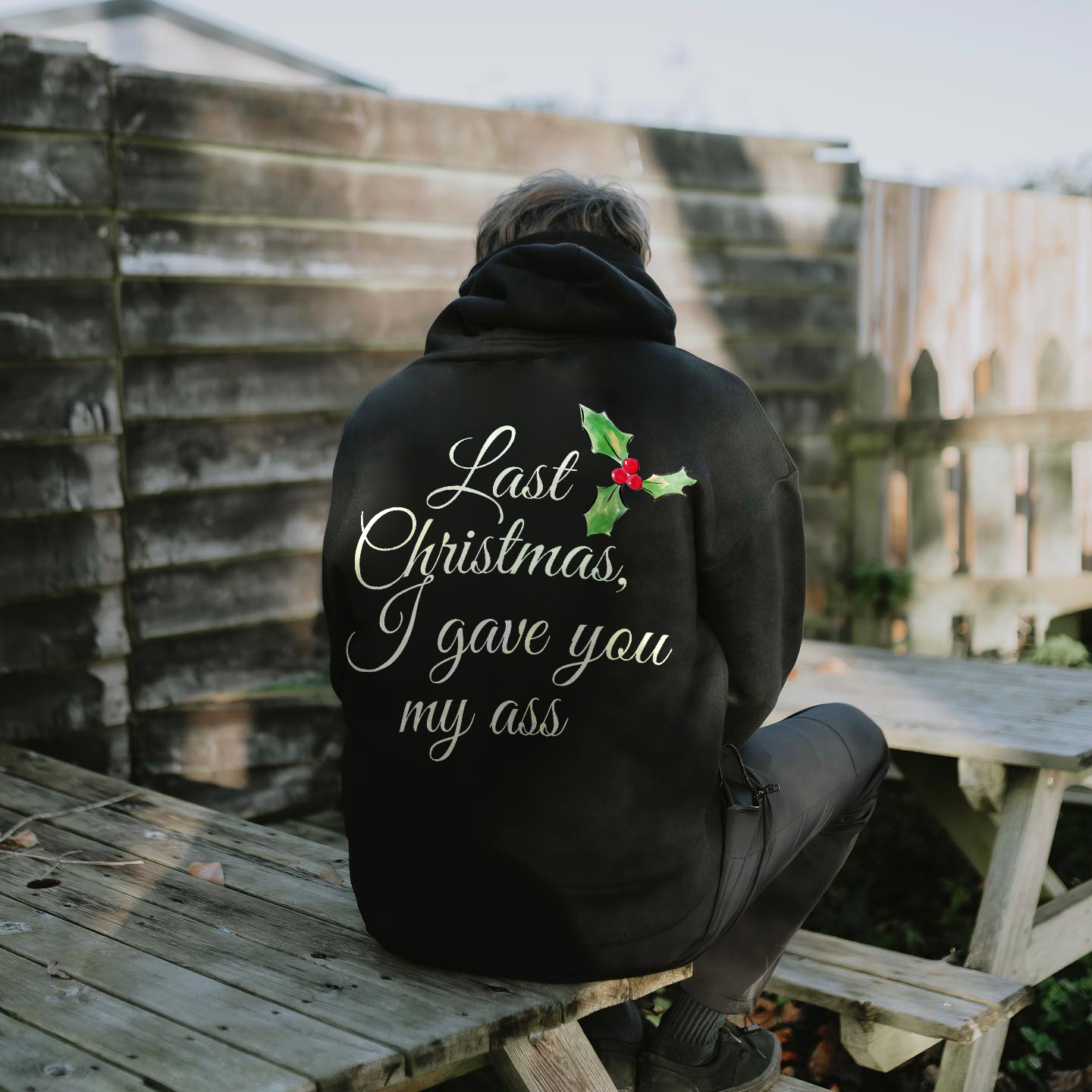 Last Christmas I Gave You My Ass Print Hoodie