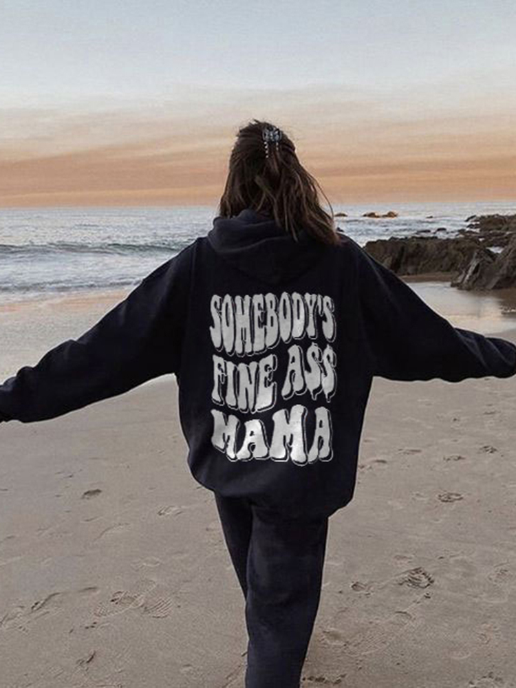 Somebody Fine Ass Mama Print Hoodie