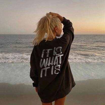 It Is What It Is Print Sweatshirt