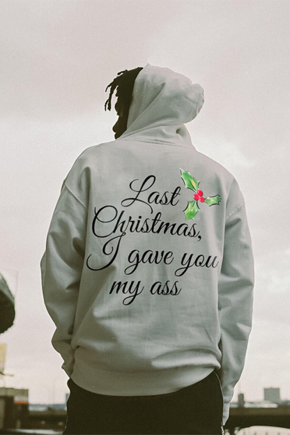 Last Christmas I Gave You My Ass Print Hoodie
