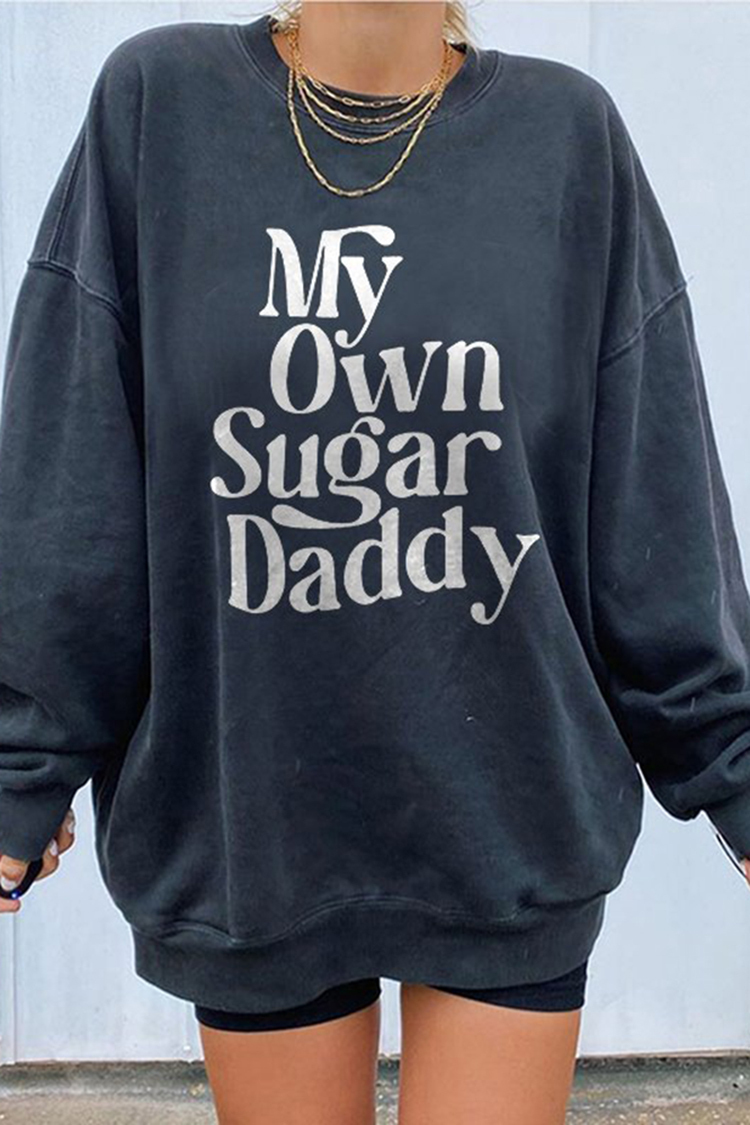 My Own Sugar Daddy Sweatshirt