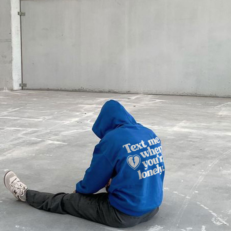 ‘’Text me when you‘re lonely” Print Loose Hoodie