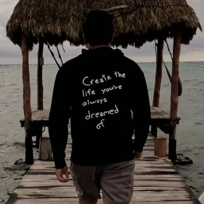‘’Create the life you’ve always dreamed of ” Print Loose Hoodie