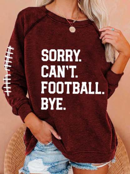 🔥🔥Women's Sorry Can't Football Bye Print Sweatshirt