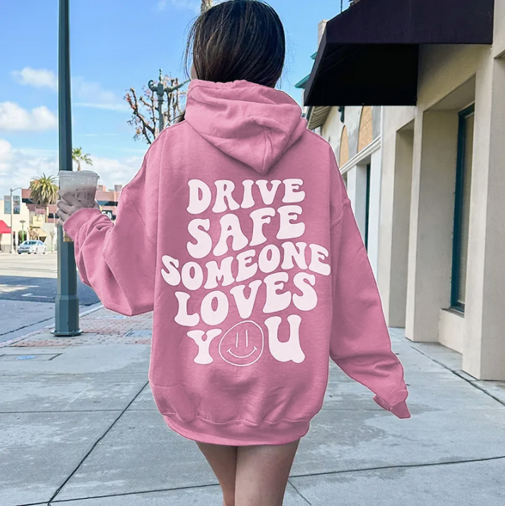 Drive Safe Someone Loves You Hoodie
