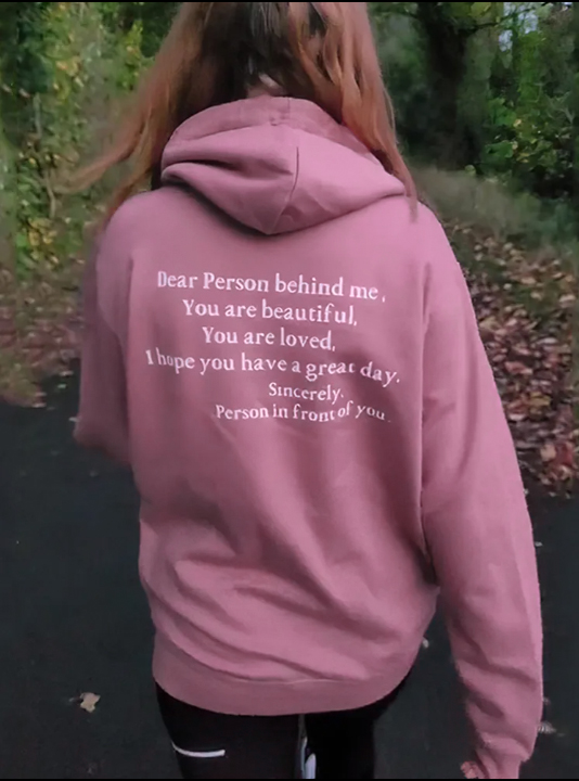 Dear Person Behind Me,You Are Beautiful,You Are Loved Print Hoodie