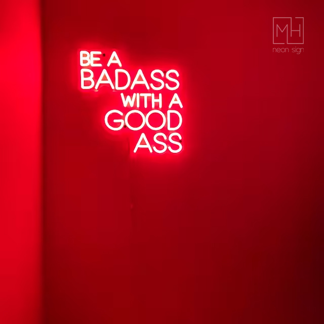 Be a badass with a good ass LED Neon Sign-MHneonsign