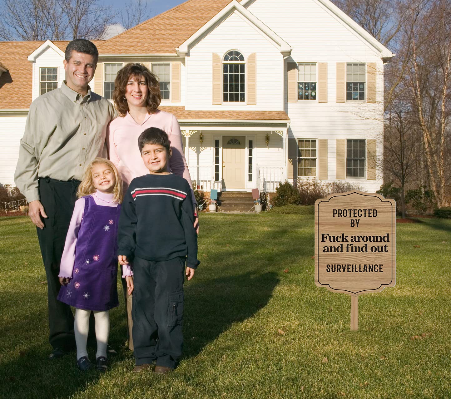 Protected by Sign Fuck Around and Find Out Home Security