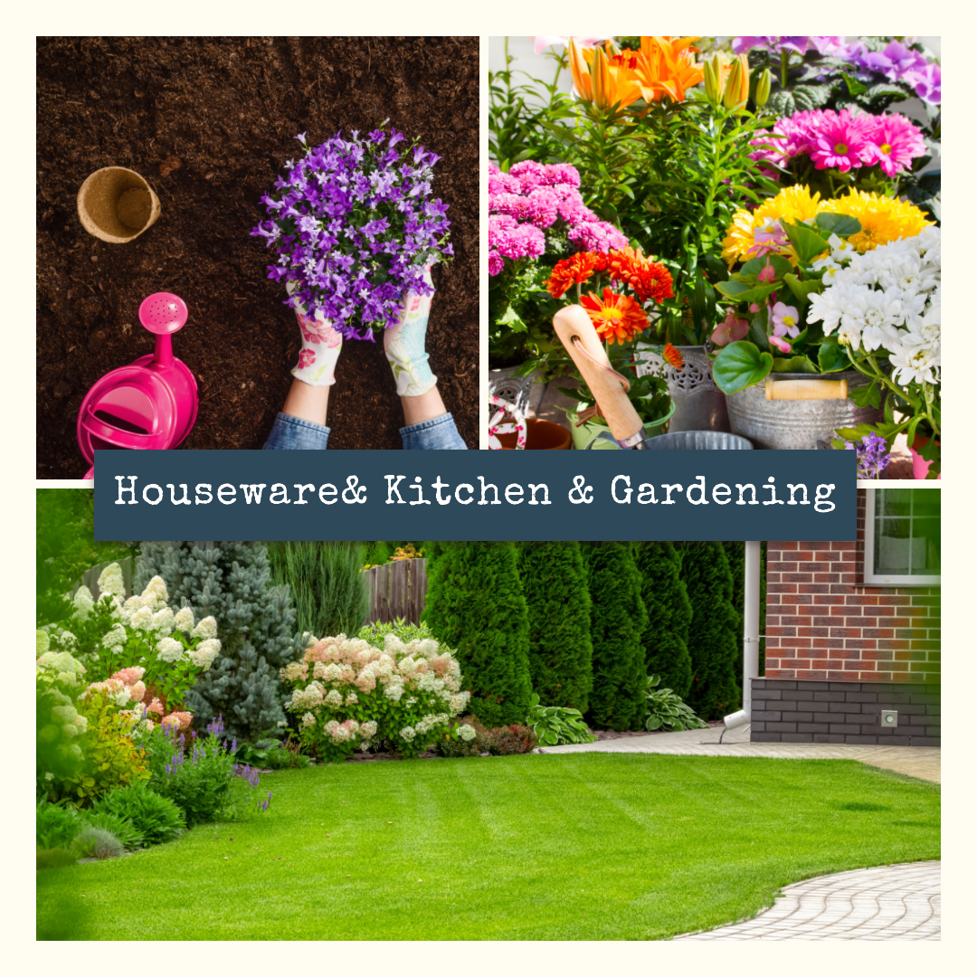 Houseware& Kitchen & Gardening