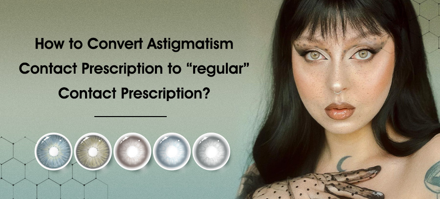 coleyes How to convert astigmatism contact prescription to &ldquo;regular&rdquo; contact prescription?