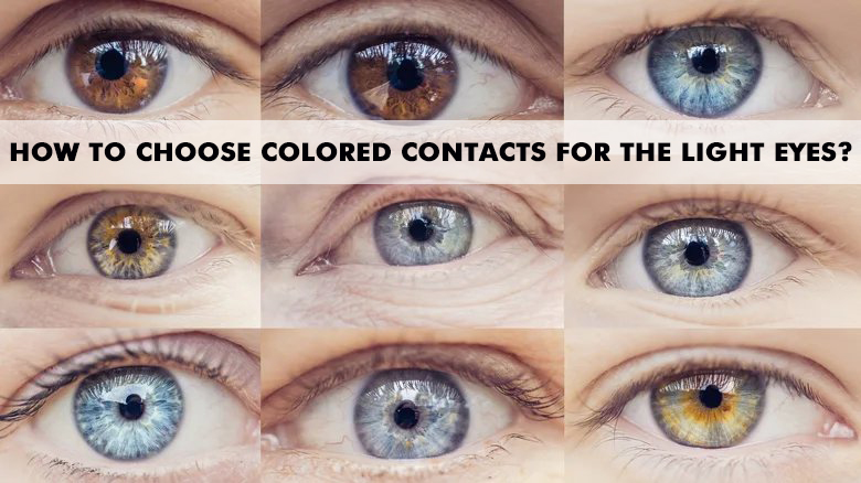 coleyes How to Choose Colored Contacts for Light Eyes？