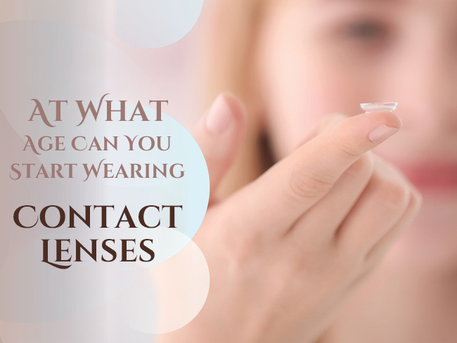 At What Age Can You Start Wearing Contact Lenses 