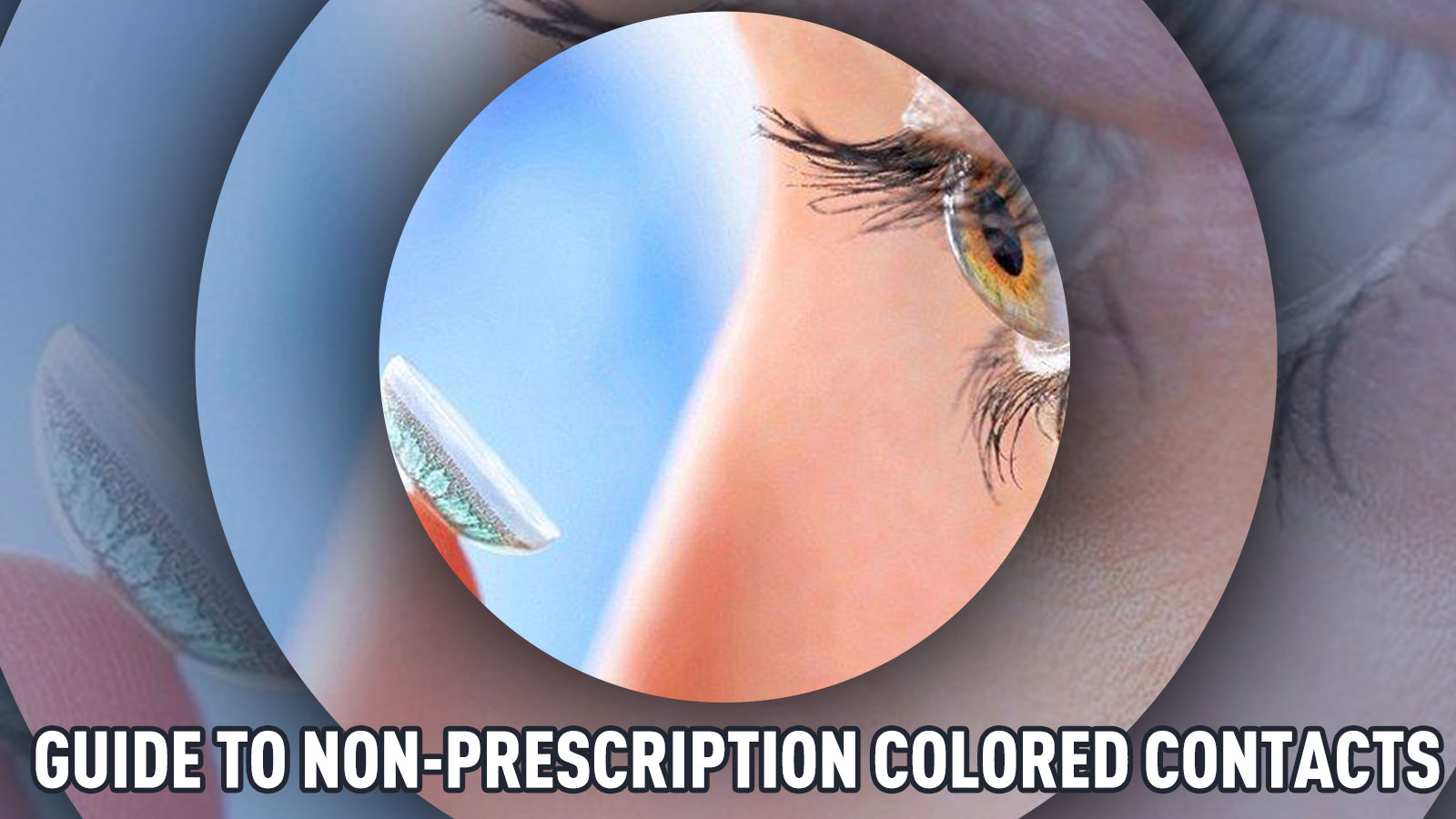 Guide to NonPrescription Colored Contacts MYEYEBB