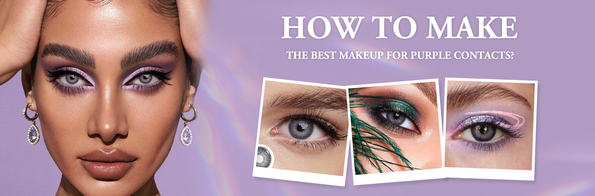 myeyebb How to Make the Best Makeup for Purple Contacts?