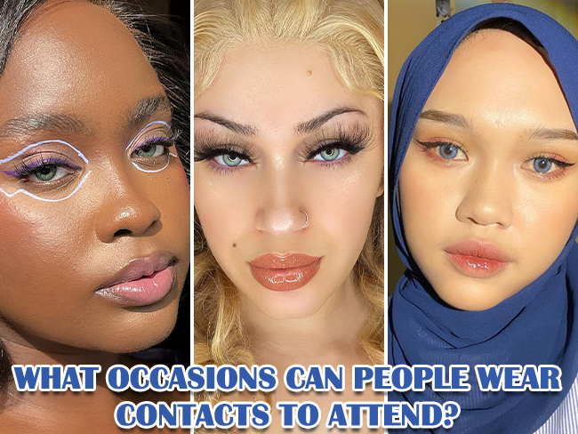 What occasions can people wear contacts to attend?-MYEYEBB