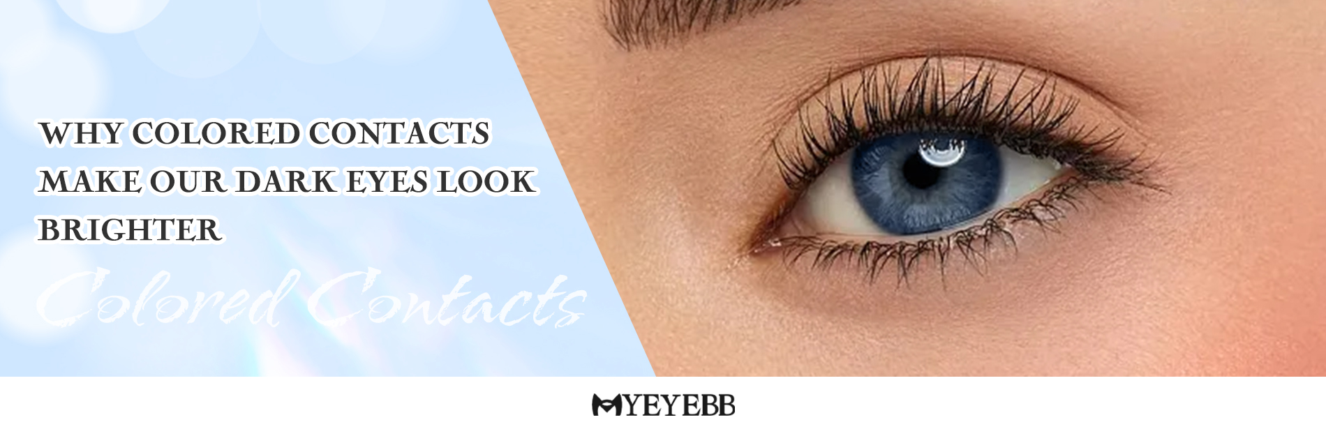 myeyebb Why Colored Contacts Make Our Dark Eyes Look Brighter