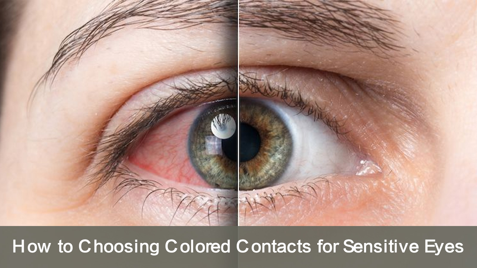 Tips for Choosing Colored Contacts for Sensitive Eyes Myeyebb