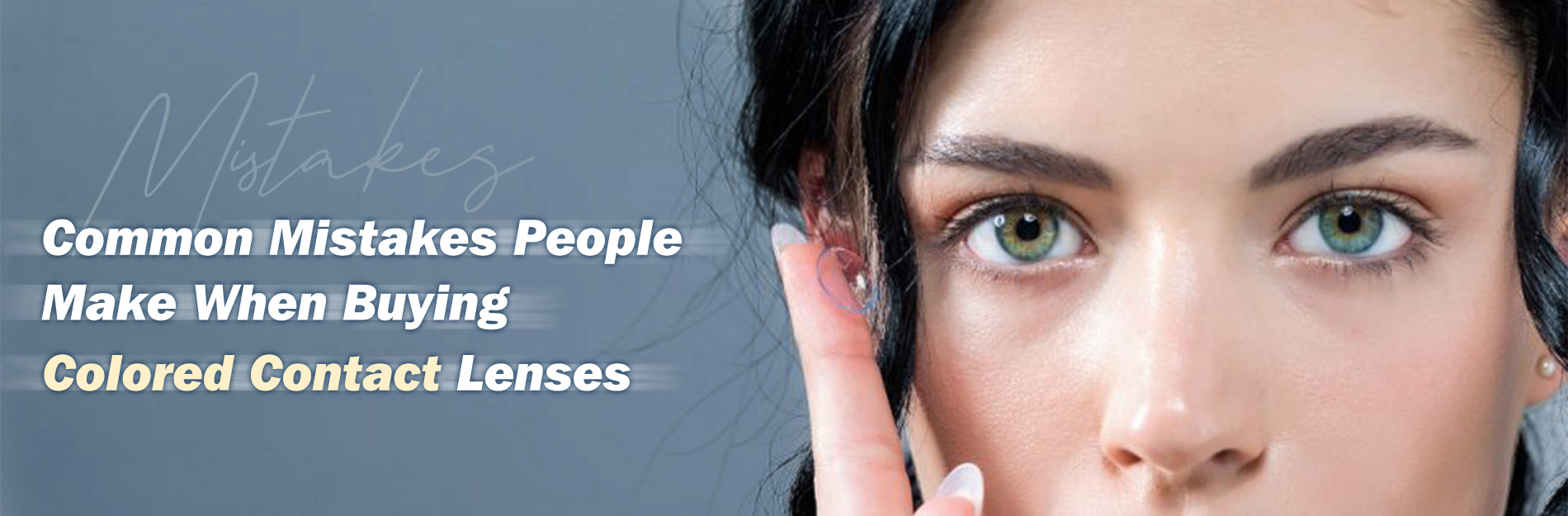 myeyebb Common Mistakes People Make When Buying Colored Contact Lenses