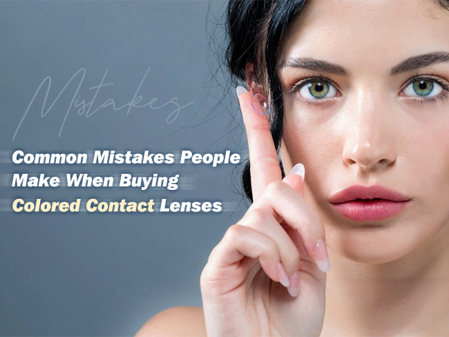 Common Mistakes People Make When Buying Colored Contact Lenses-MYEYEBB