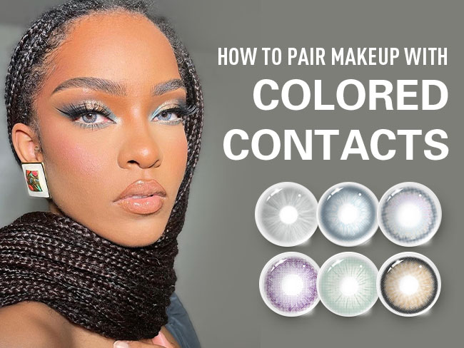 How to Pair Makeup with Colored Contacts -MYEYEBB