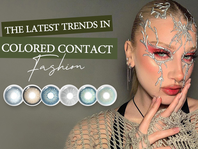 The Latest Trends in Colored Contact Fashion -MYEYEBB