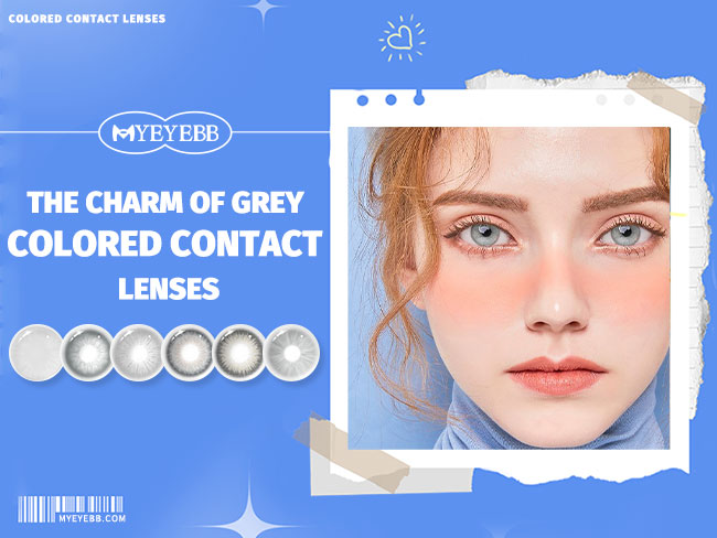 The Charm of Grey Colored Contact Lenses -MYEYEBB