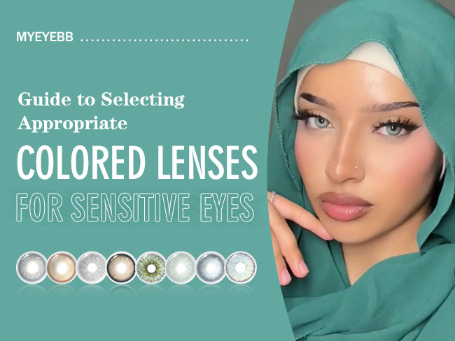 Guide to Selecting Appropriate Colored Lenses for Sensitive Eyes