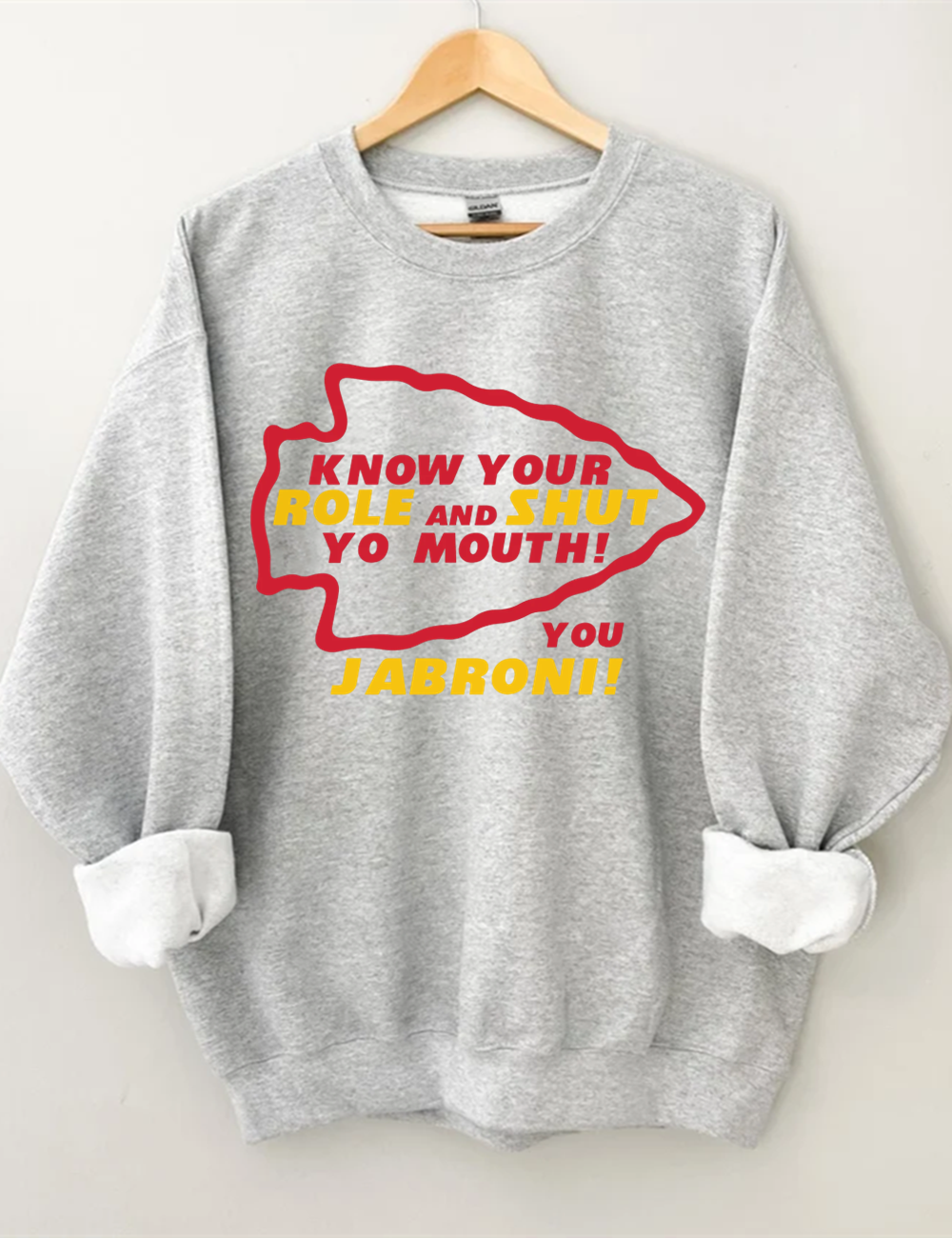 Know Your Role And Shut Your Mouth You Jabroni Sweatshirt