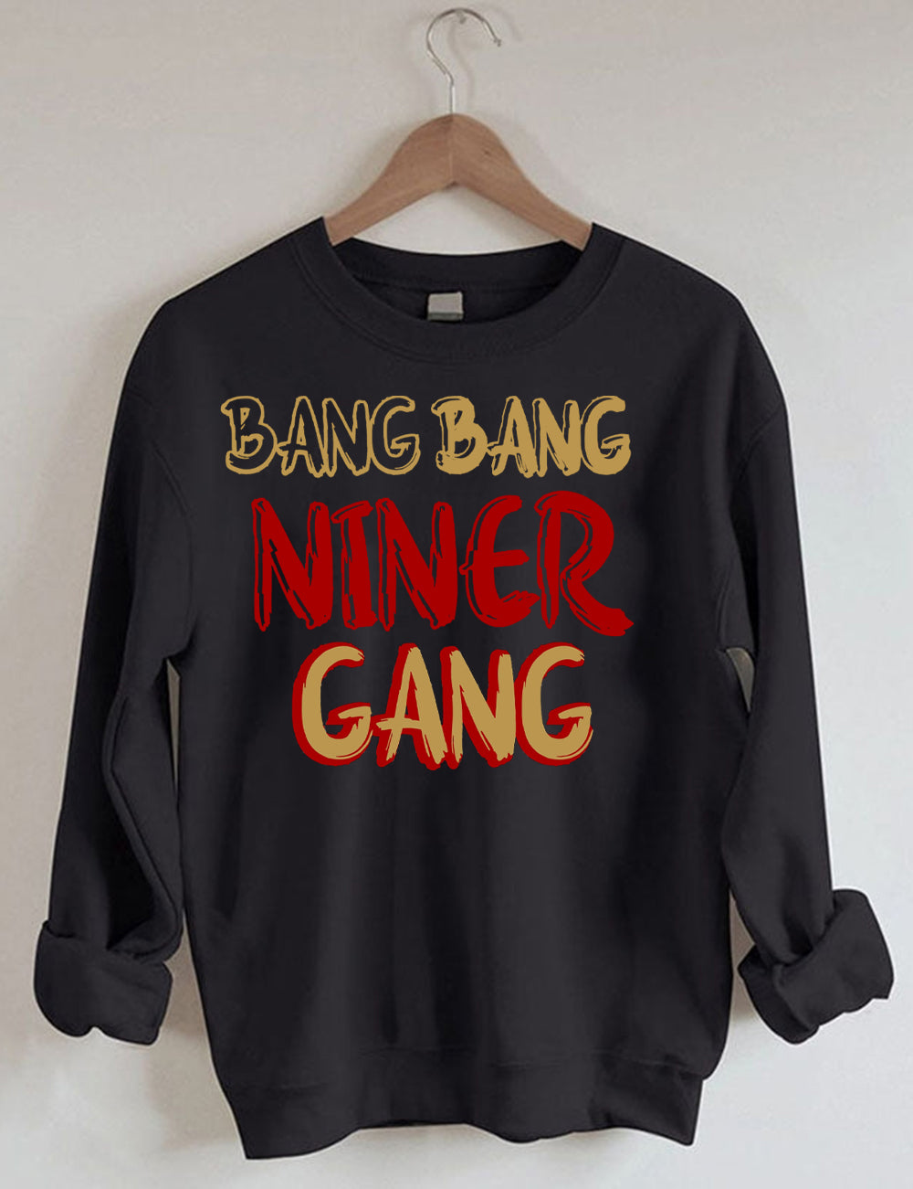 Bang Bang Niner Gang 49ERS Football Letters Sweatshirt
