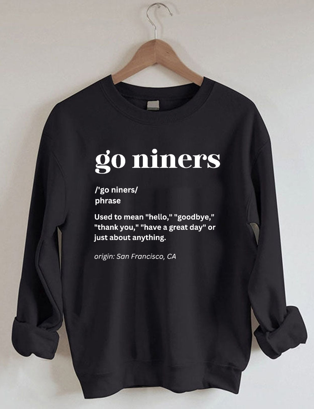 Go Niners Definition San Francisco 49ers Sweatshirt