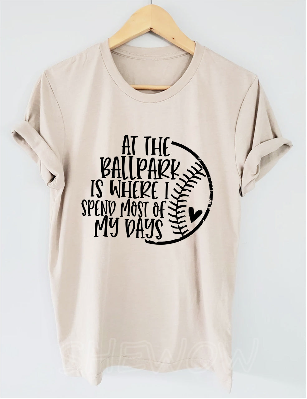 At The Ballpark Is Where I Spend Most Of My Days T-shirt