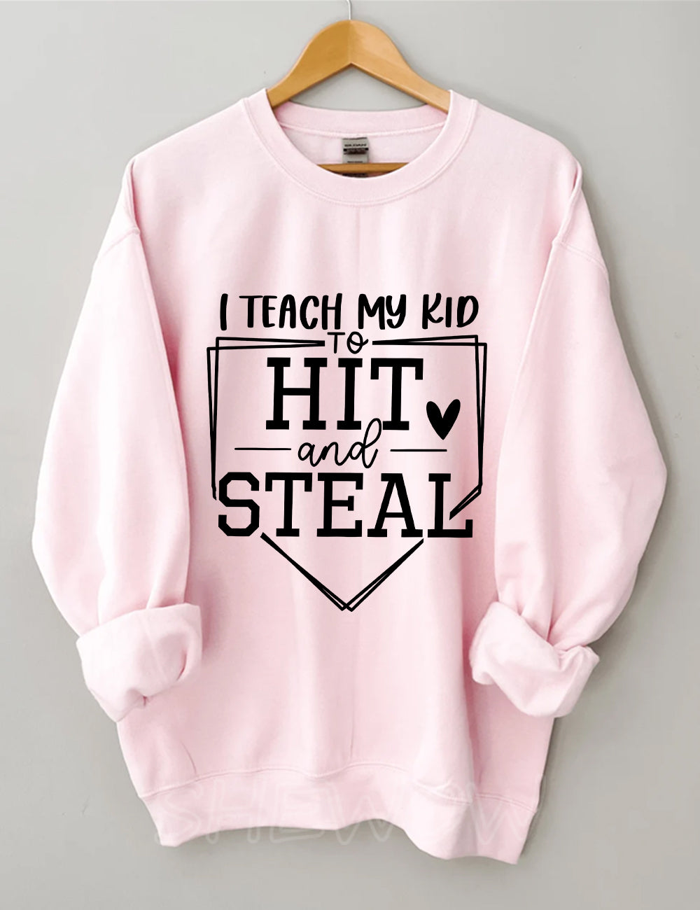 I Teach My Kid To Hit And Steal Sweatshirt