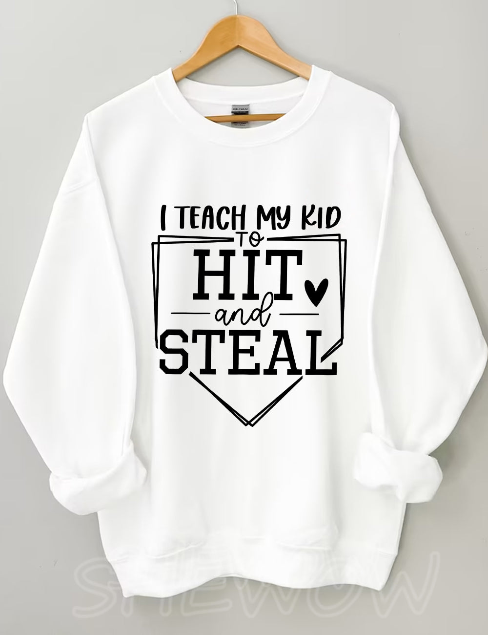 I Teach My Kid To Hit And Steal Sweatshirt